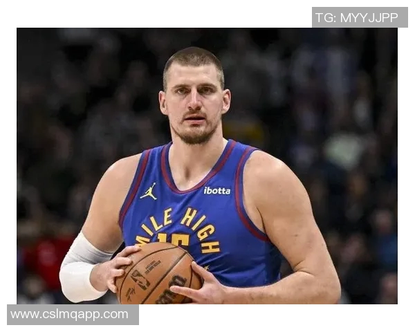 穆雷称赞约基奇中锋助攻王地位展现无私精神超越天勾风范 穆雷称赞约基奇中锋助攻王地位展现无私精神超越天勾风范